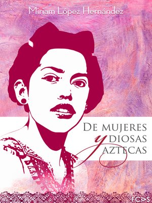 cover image of De mujeres y diosas aztecas